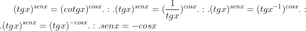 Trigonometria - Onde está o erro? Gif.latex?(tgx)^{senx} = (cotgx)^{cosx}.:. (tgx)^{senx} = (\frac{1}{tgx})^{cosx} .:. (tgx)^{senx} = (tgx^{-1})^{cosx} .:. (tgx)^{senx} = (tgx)^{-cosx} .: